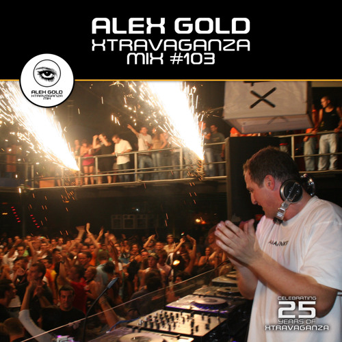 Alex Gold - Xtravaganza Mix - Show 103