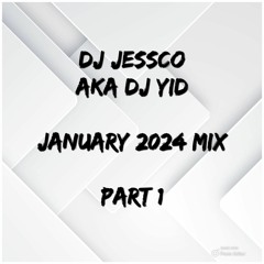 DJ JESSCO JANUARY MIX 2024 PART 1