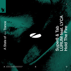 Super8 & Tab x LÜRUM feat. LYCA - Hold The Fire (Windeskind Rework)