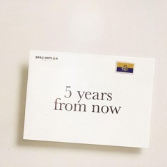 5 Years From Now - 12.06.25