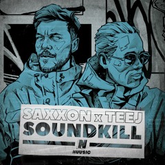Saxxon & Teej - Soundkill (Out 23/02/23)