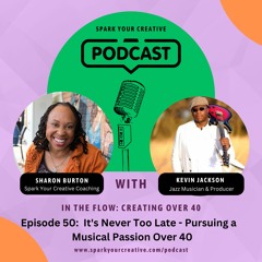 Episode 50: It's Never Too Late - Pursuing a Musical Passion Over 40