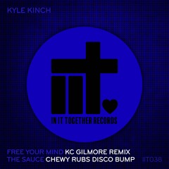 Kyle Kinch - Free Your Mind (KC Gilmore Remix)