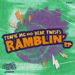 Trafic MC & Bear Twists - Ramblin EP - GTR001 - Out Now