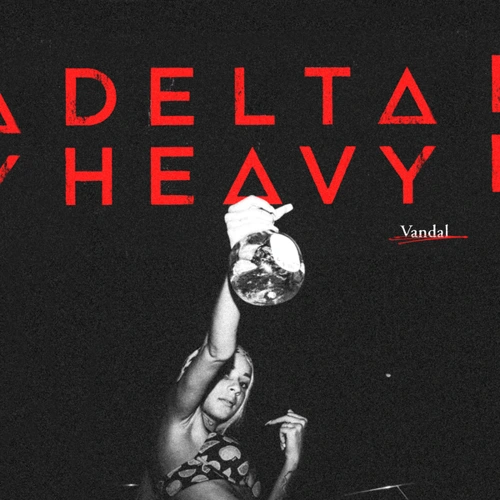 Artwork for the song Delta Heavy - Vandal by DELTΔ HEΔVY on Next Sound