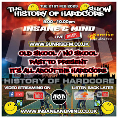 The History Of Hardcore Show - Insane & Mind - Sunrise FM - 21st Feb 2023