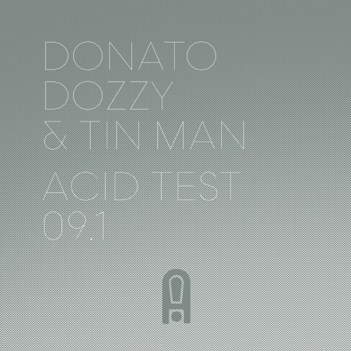 Donato Dozzy & Tin Man / Acid Test 09.1 Donato Dozzy & Tin Man / Acid Test 09.1