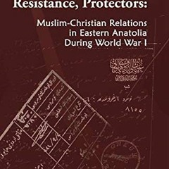 FREE EPUB ☑️ Massacres, Resistance, Protectors: Muslim-Christian Relations in Eastern