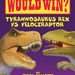 [Get] KINDLE 💙 Who Would Win? Tyrannosaurus Rex vs. Velociraptor by  Jerry Pallotta