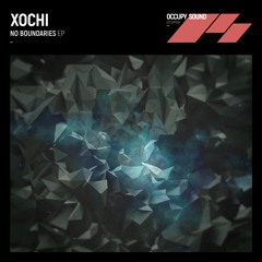 Xochi - No Boundaries (Original Mix)