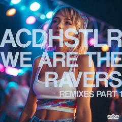 We Are the Ravers (Man From Another Place Remix)