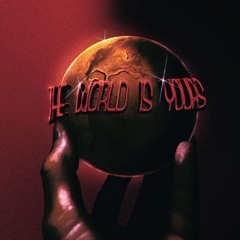 World Is Yours