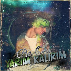 Be Oks - Yarım Kalırım (Official Audio) Prod by İsfihan