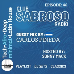 Episode 47: Bringing the Club to the Radio w/ Guest CARLOS PINEDA (NICARAGUA)