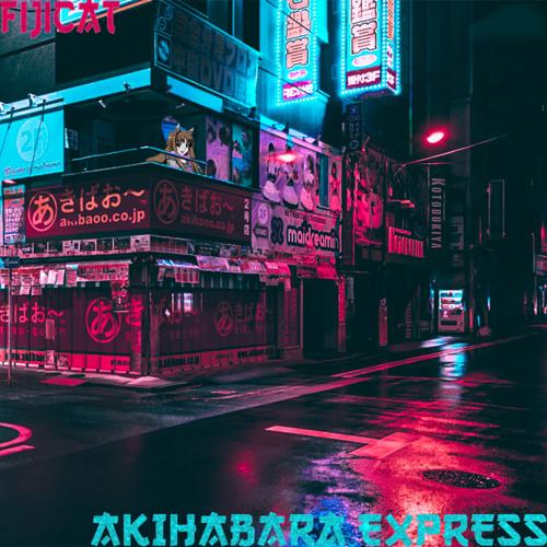 Stream fijicat | Listen to Akihabara Express playlist online for free ...