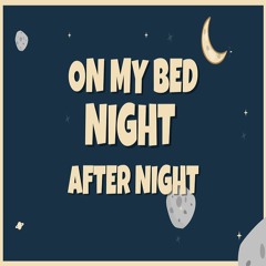 On My Bed Night After Night