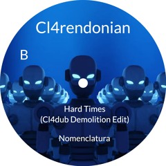 Hard Times - Cl4dub Demolition Edit -