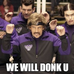 We Will Donk You