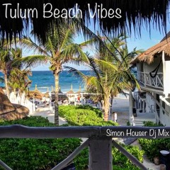 Tulum Beach Vibes (Simon Houser Dj Mix)