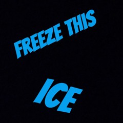 Freeze This, ICE