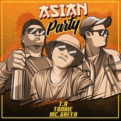 Asian Party - T.A ft Tonnie ft MC.Green