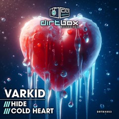 {Premiere} VARKiD - Cold Heart (Dirtbox Recordings)