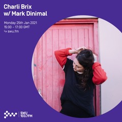 Charli Brix w/ Mark Dinimal - 25th JAN 2021