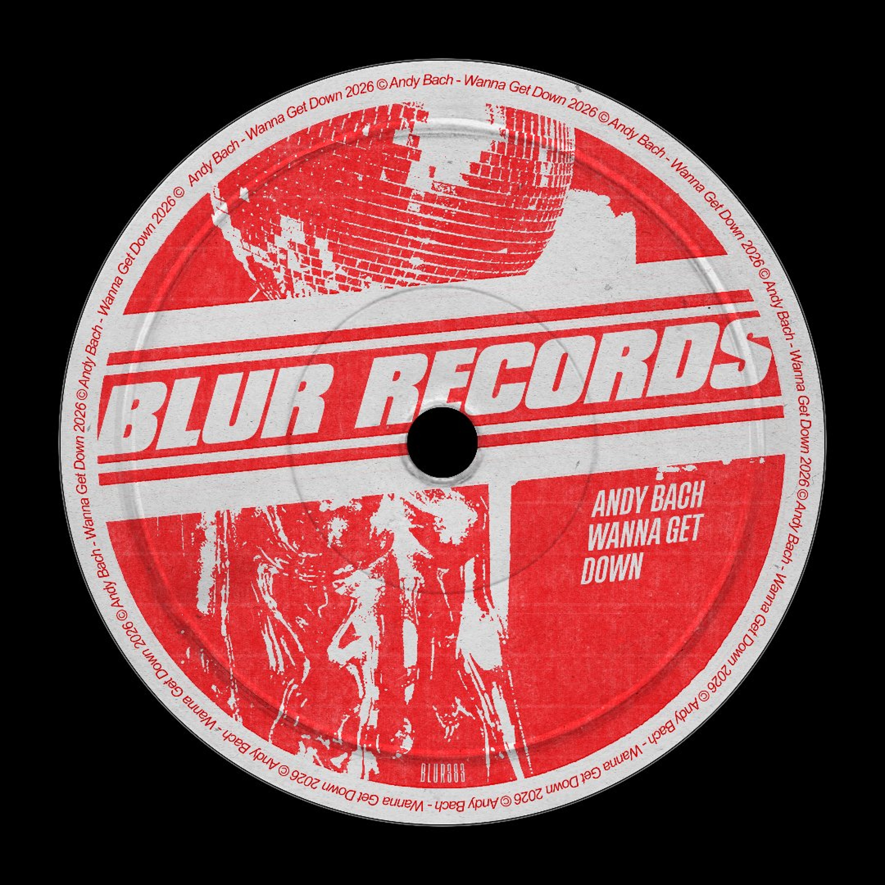 PREMIERE: Andy Bach - Wanna Get Down [Blur Records] episode artwork