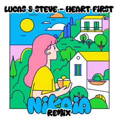 Lucas & Steve - Heart First (Nikaia Remix)