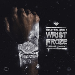 Wrist Froze (feat. Peewee Longway)