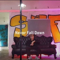 Never Fall Down (prod.Kismet)