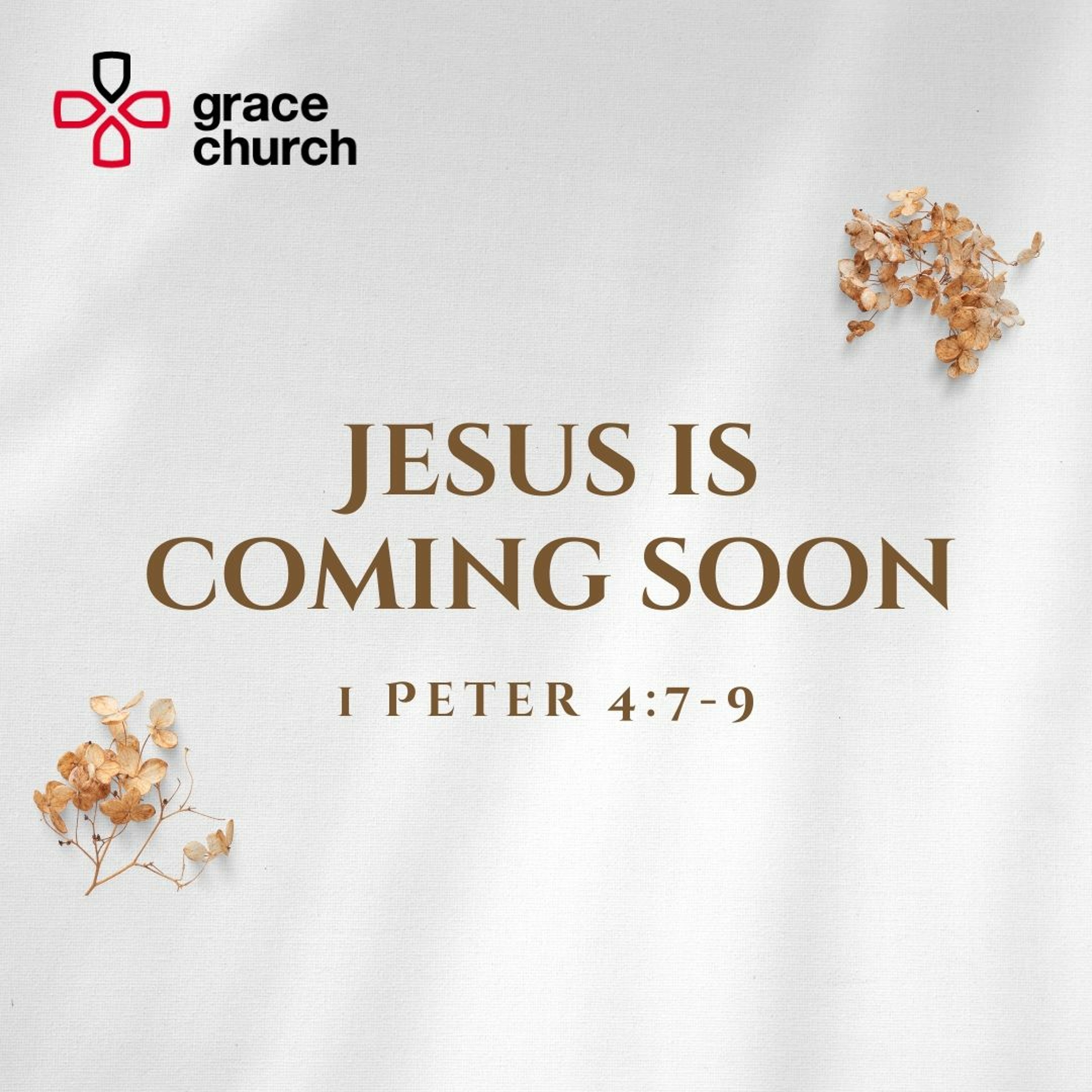 Jesus Is Coming Soon | 1 Peter 4:7-9 | 01/10/23 | Dave Taylor
