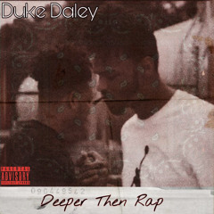 DUKE DALEY - DEEPER THAN RAP