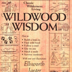 VIEW PDF 🗂️ Wildwood Wisdom by  Ellsworth Jaeger &  Lloyd Kahn [EBOOK EPUB KINDLE PD