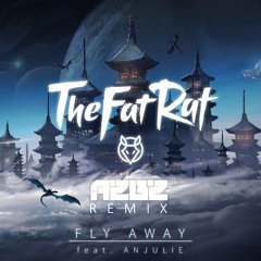 TheFatRat - Fly Away (A2B2 Remix)