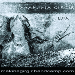 MAKiNA GiRGiR - Lupa