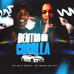 MC MONIK DO PIX DENTRO DO COROLLA (( DJ LM O ÚNICO )) 2025