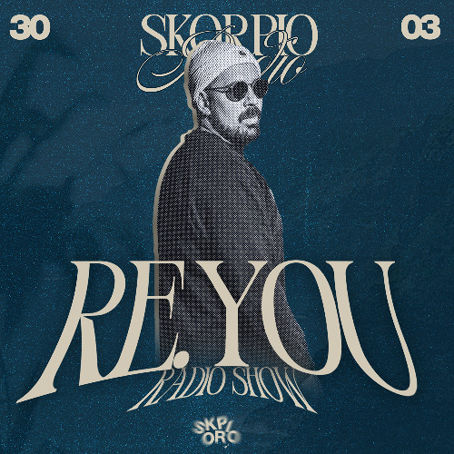 SKORPIO RADIO SHOW BY RE.YOU 30.03.2025