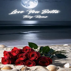 Tony Rome - Love You Betta