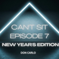 Can't sit - Episode 7 - New Year's Edition