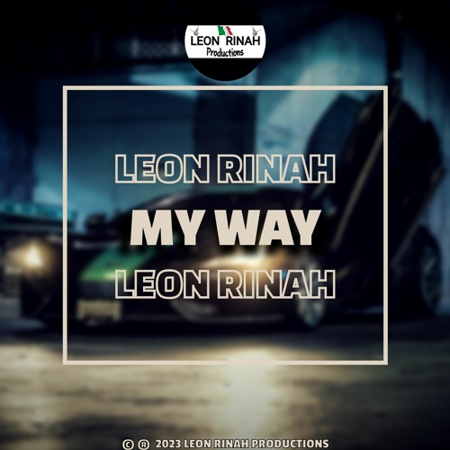My Way (Sigma Rules) (Reverb) (from "My Way" by Leon Rinah)