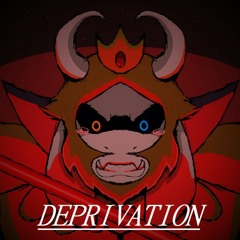 (An Asgore Genocide Theme) DEPRIVATION