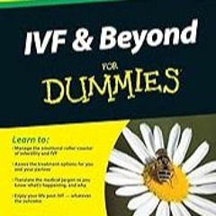 FREE B.o.o.k (Medal Winner) IVF and Beyond For Dummies