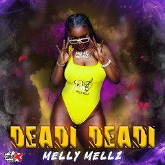 Melly Mellz - Deadi Deadi