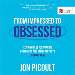 ACCESS PDF 💏 From Impressed to Obsessed: 12 Principles for Turning Customers and Emp