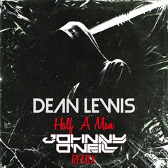 Dean Lewis - Half A Man ( Johnny O'Neill Remix )