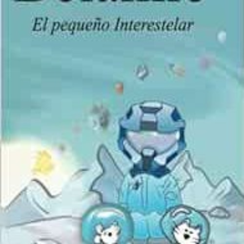 GET [EBOOK EPUB KINDLE PDF] Bélamie "El Pequeño Interestelar": El Pequeño Interestelar (Spanish E