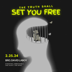 truth make you free 2/24/24