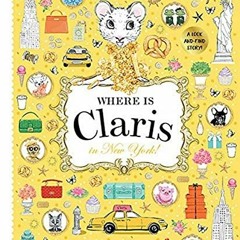 ❤️ Download Where is Claris in New York: Claris: A Look-and-find Story! by  Megan Hess