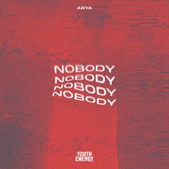 Nobody [YOUTH ENERGY RELEASE]